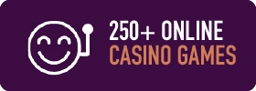 250+ Casino Games