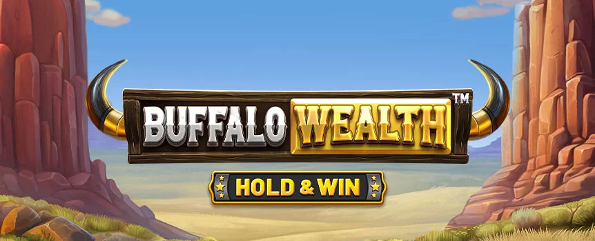 Dare to explore the Wild West in Buffalo Wealth Hold & Win™ on Café Casino! Unlock Free Spins and the Hold & Win Bonus for spectacular rewards!
Ready your horses and ride into the Western landscapes with Buffalo Wealth Hold & Win™ at Café Casino! This captivating 5-reel, 4-row video slot features 20 paylines, bringing the majestic landscapes of the American Southwest to your screen. With symbols depicting the golden age of the American northwest, the game immerses you in a world of wild adventure and endless possibilities.



Apart from its thrilling gameplay, this quest comes with a great plus, the Hold & Win feature, offering substantial potential rewards. The game also includes generous Free Spins and a convenient Buy Feature, allowing you to jump straight into the action. Every spin in this game is packed with excitement, making it a must-play for slot enthusiasts at Café Casino.