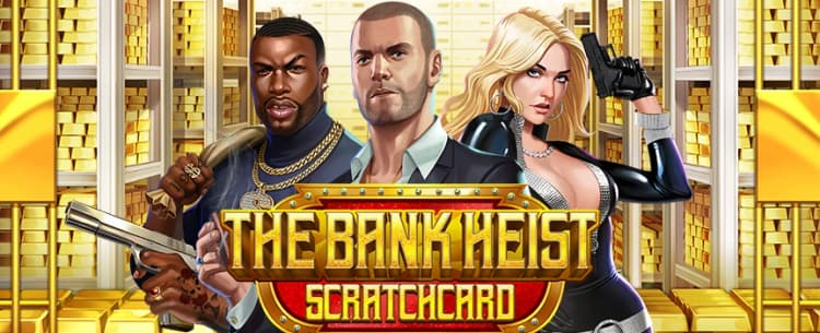The Bank Heist SCRATCHCARD